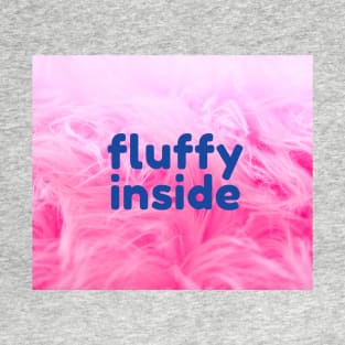 Fluffy inside pink plush pinky fluffy T-Shirt